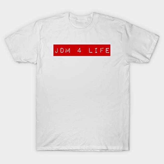 JDM 4 Life T-Shirt by Shaddowryderz